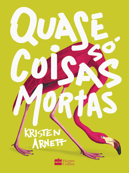 Title details for Quase só coisas mortas by Kristen Arnett - Available